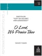 O Lord, We Praise Thee: Partita on Gott sei gelobet und gebenedeiet - Reformation Partitas #4 Organ sheet music cover